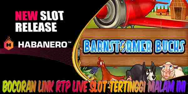 Daftar Link RTP Live Slot Tertinggi Malam Ini Jackpot Terbesar Barnstormer Bucks