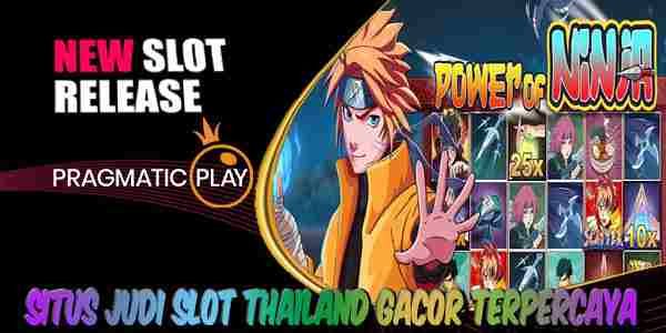 Situs Judi Slot Thailand Gacor Terpercaya Gampang Menang Power of Ninja